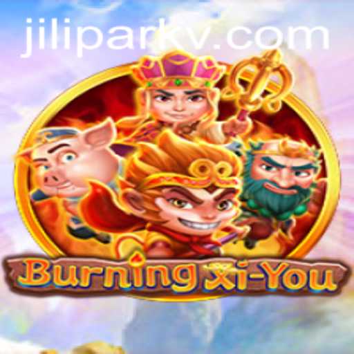 BurningXiYou: A Journey Through the Fantastical Realms of Jilipark
